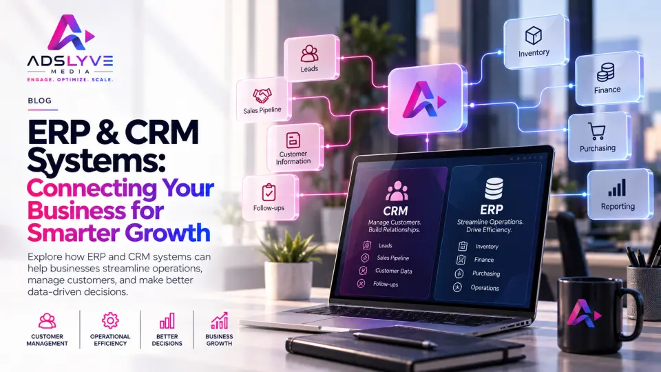 ERP & CRM Systems: Connecting Your Business for Smarter Growth